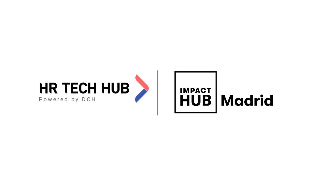 Impact Hub Madrid acogerá al HR Tech Hub, el hub global de tecnología aplicada a Recursos Humanos creado por DCH HR TECH HUB 10