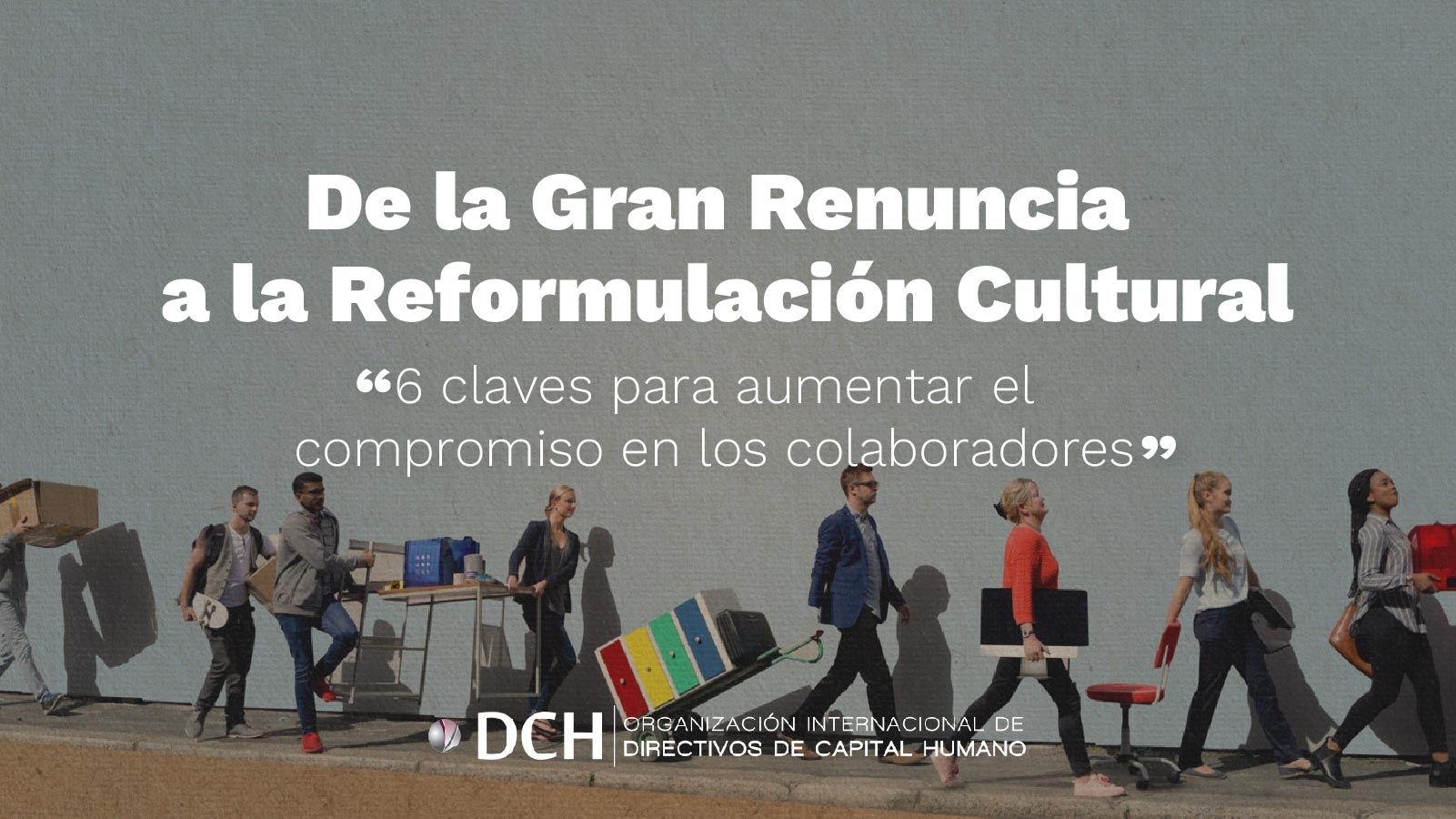 De la Gran Renuncia a la Reformulación Cultural LA GRAN RENUNCIA