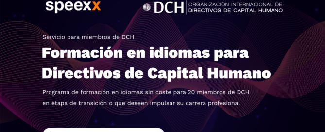 Speexx y DCH ofrecerán programas Expert Pro de formación en idiomas para directivos de Recursos Humanos en transición dch speexx