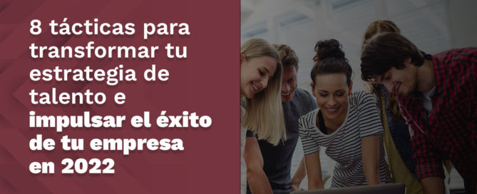8 tácticas para transformar tu estrategia de talento e impulsar el éxito de tu empresa en 2022 BANNER ORACLE