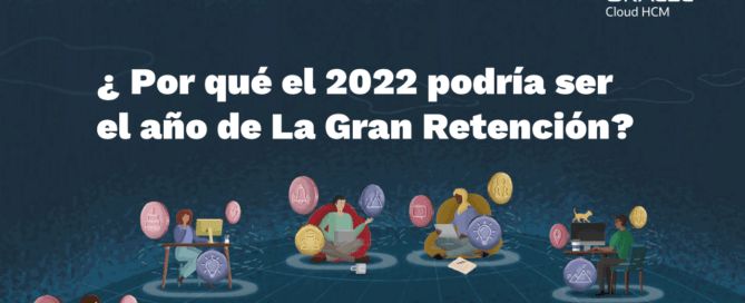 2022 podría ser el año de La Gran Retención baner 2 1