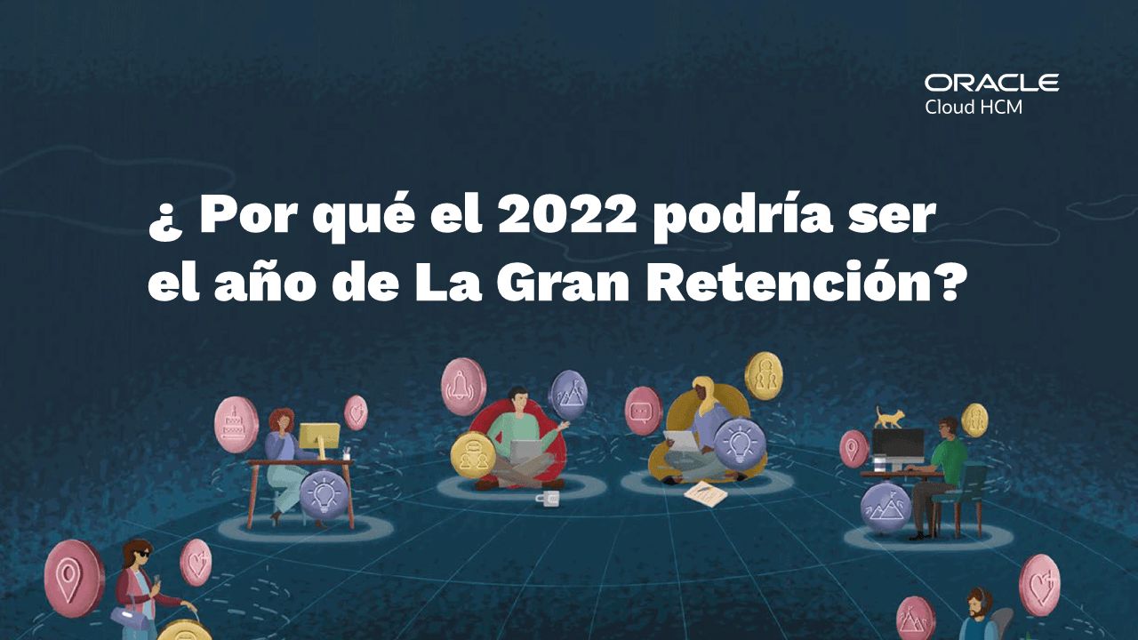 2022 podría ser el año de La Gran Retención baner 2 1