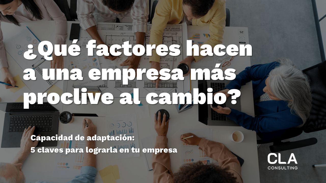 ¿Qué factores hacen una empresa más proclive al cambio? Que factores hacen
