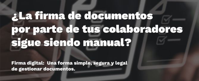 Firma digital: Una forma simple, segura y legal de gestionar documentos baner 1 4