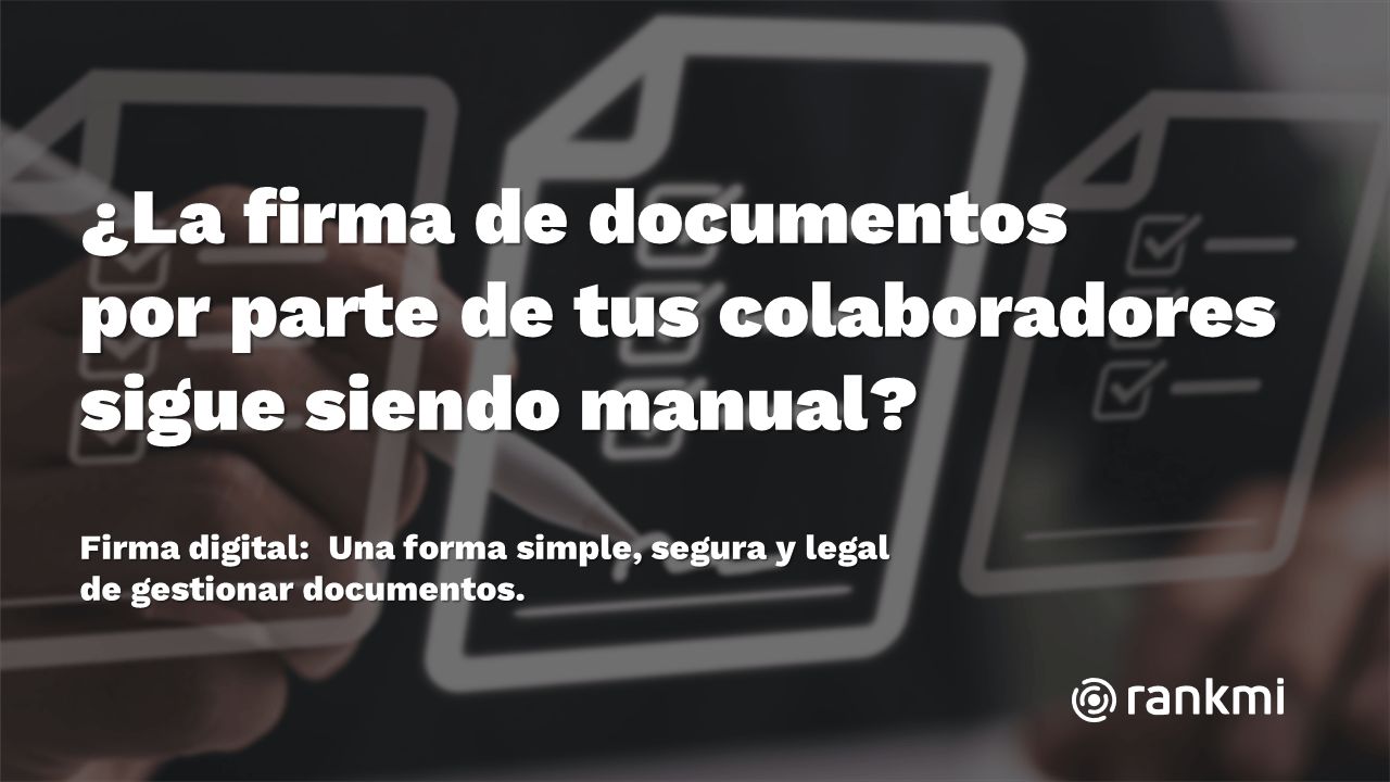 Firma digital: Una forma simple, segura y legal de gestionar documentos baner 1 4