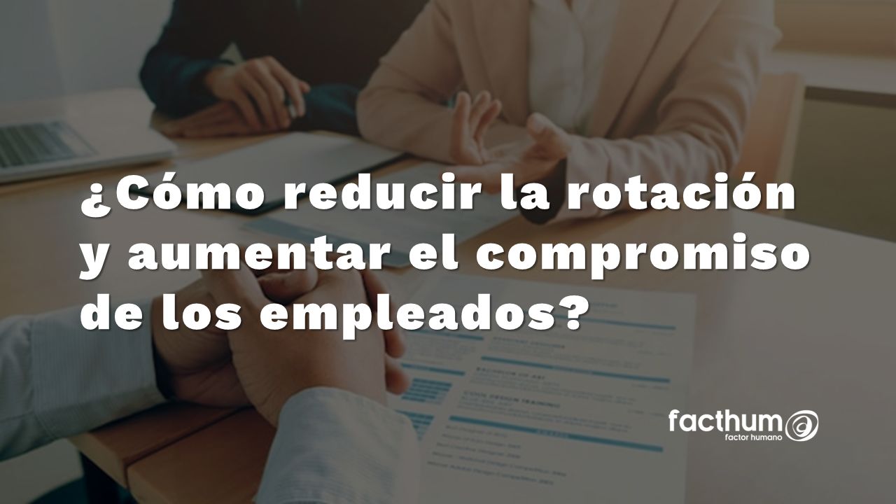 Reduce la rotación con una técnica de gestión simple baner facthum 2