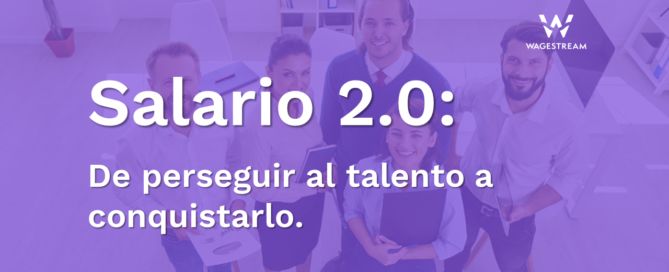 Salario 2.0: De perseguir al talento a conquistarlo banernewsWG 1 1