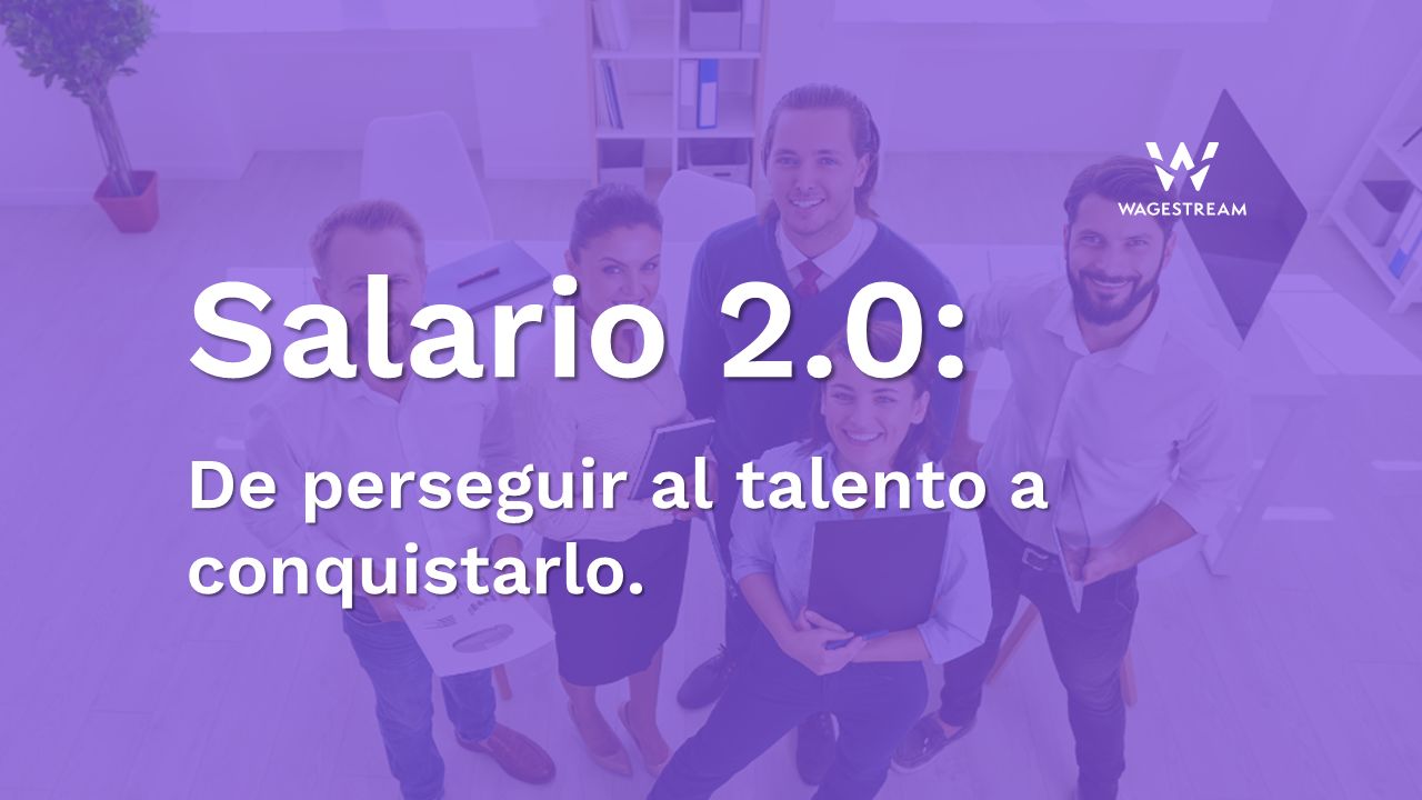 Salario 2.0: De perseguir al talento a conquistarlo banernewsWG 1 1