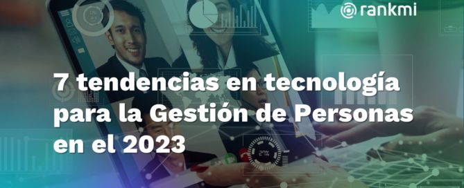 Principales tendencias en tecnología que buscan seguir potenciando la estrategia de HR en las organizaciones banerrankmi