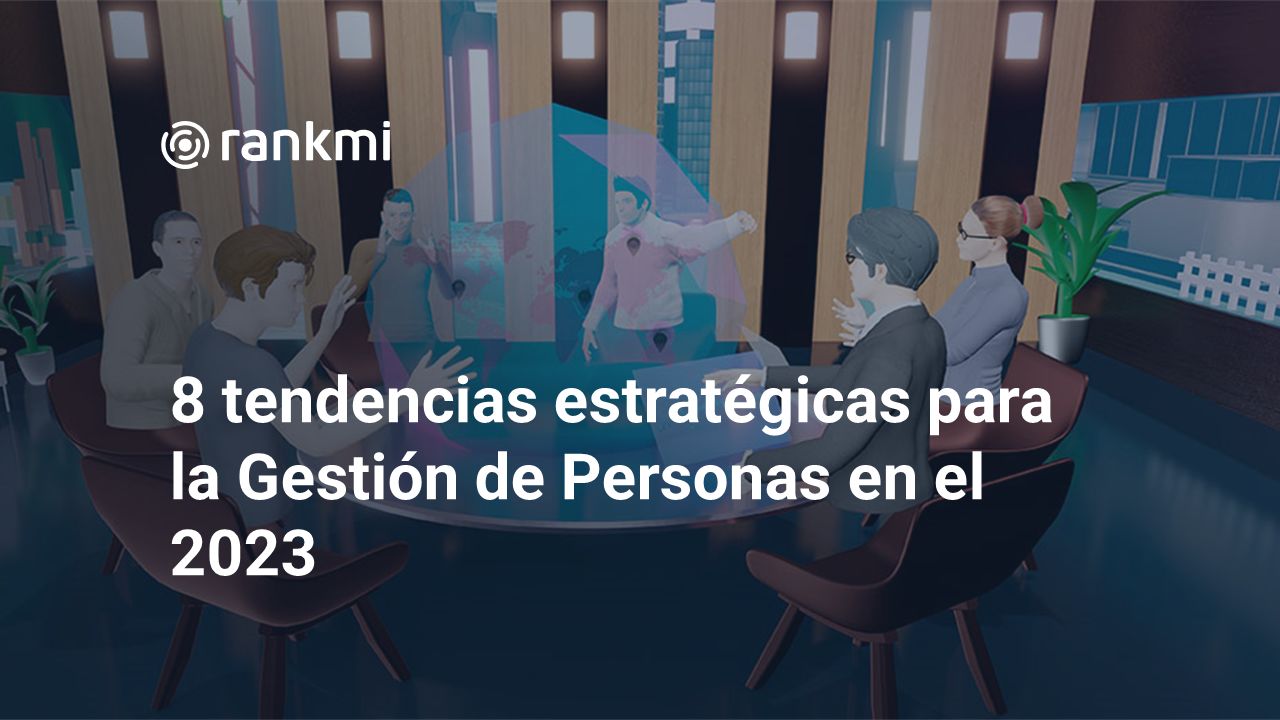 8 tendencias estratégicas para la Gestión de Personas 2023 rankmitendencias23
