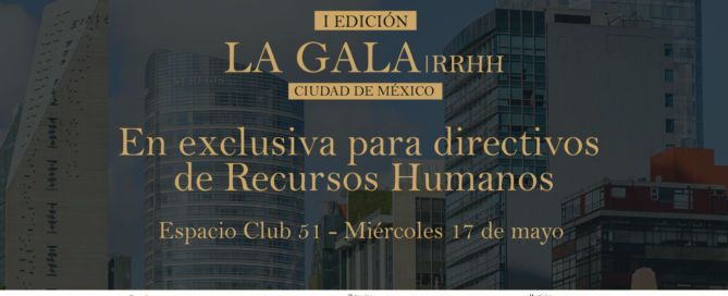 Llega a México el evento más exclusivo para Directivos de Recursos Humanos: La Gala de RRHH BANNER GALA MX 169