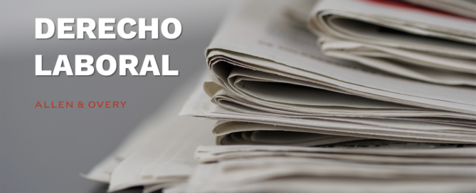 Toda la actualidad sobre Derecho Laboral con Allen & Overy allenovery