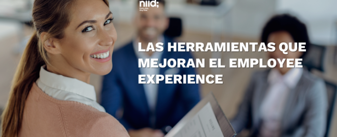 ¿Cuáles son las herramientas que mejoran el Employee Experience? niid