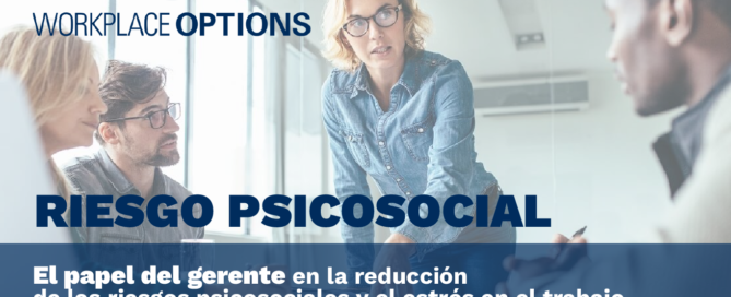 El papel del Gerente en la reducción de los riesgos psicosociales y el estrés en el trabajo. Mesa de trabajo 1 copia 1