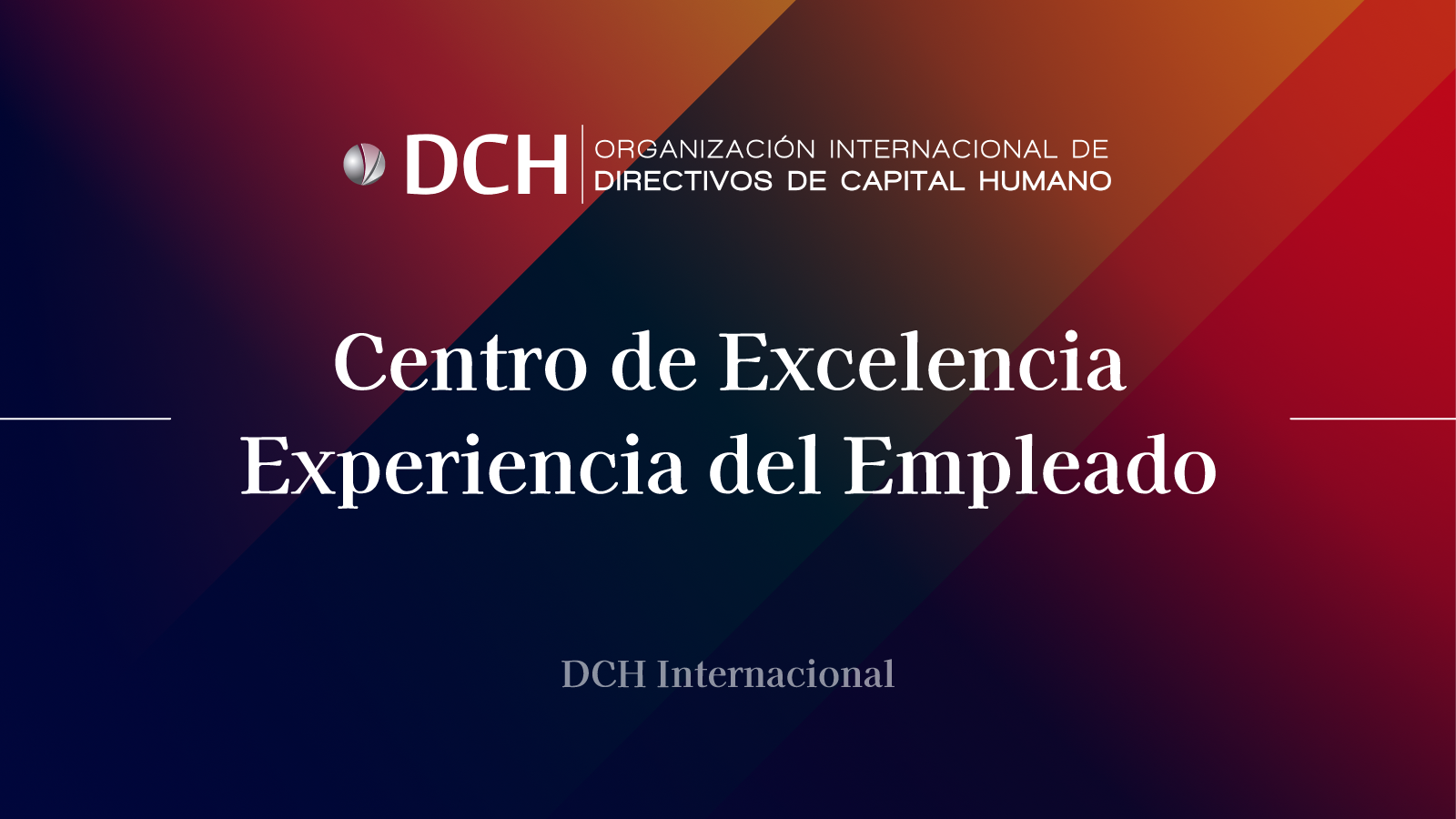 Centro de Excelencia DCH Internacional sobre Experiencia del empleado