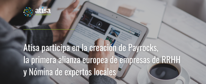Atisa participa en la creación de Payrocks, la primera alianza europea de empresas de RR. HH. y Nómina de expertos locales Atisa Payrocks RRHH