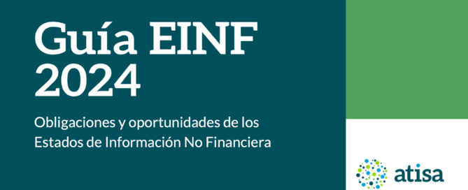 ¿Cómo afectarán a tu empresa los cambios en la regulación de los informes de sostenibilidad? Te lo contamos en la Guía de EINF 2024 atisa guia INF
