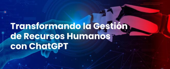 Transformando la Gestión de Recursos Humanos con ChatGPT facthum News