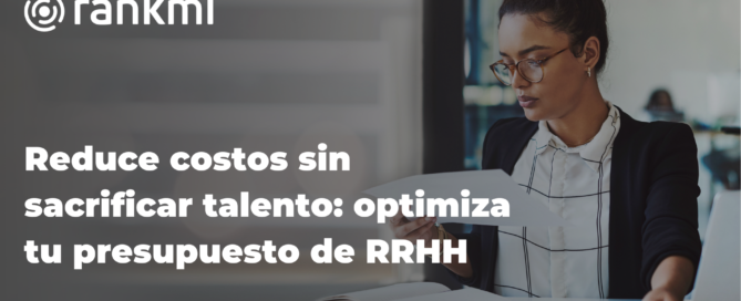 Reduce costos sin sacrificar talento: optimiza tu presupuesto de RRHH Contenido Tecnico LATAM 9