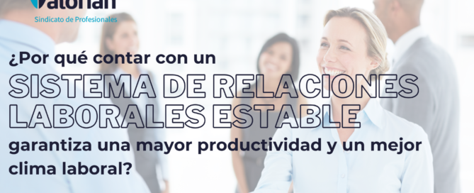 ¿Por qué contar con un sistema de Relaciones Laborales estable garantiza una mayor productividad y un mejor clima laboral? Banner Valorian