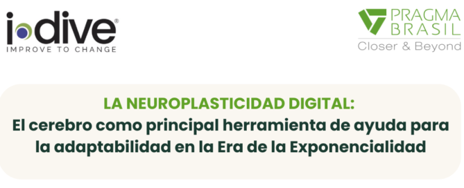 La neuroplasticidad digital: el cerebro como principal herramienta de ayuda para la adaptabilidad en la Era de la Exponencialidad Pragma Brasil Neuroplasticidad digital2
