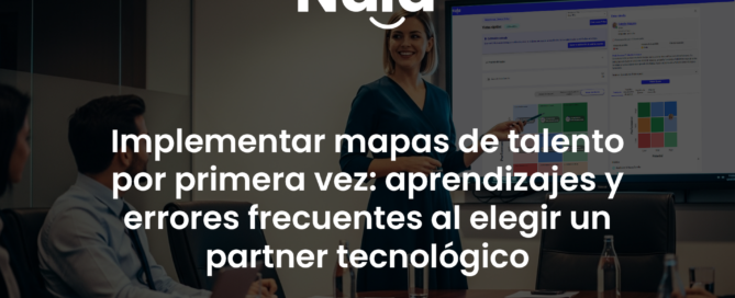 Implementar mapas de talento por primera vez: aprendizajes y errores frecuentes al elegir un partner tecnológico Articulo Feb