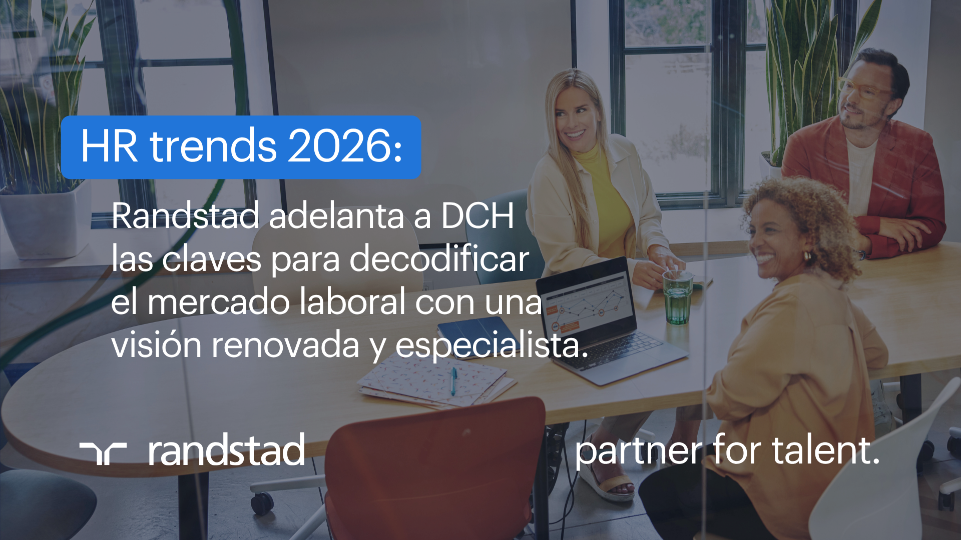 Randstad adelanta a DCH las claves para decodificar el mercado laboral con una visión renovada y especialista Newsletter DCH 3.1C 1 1
