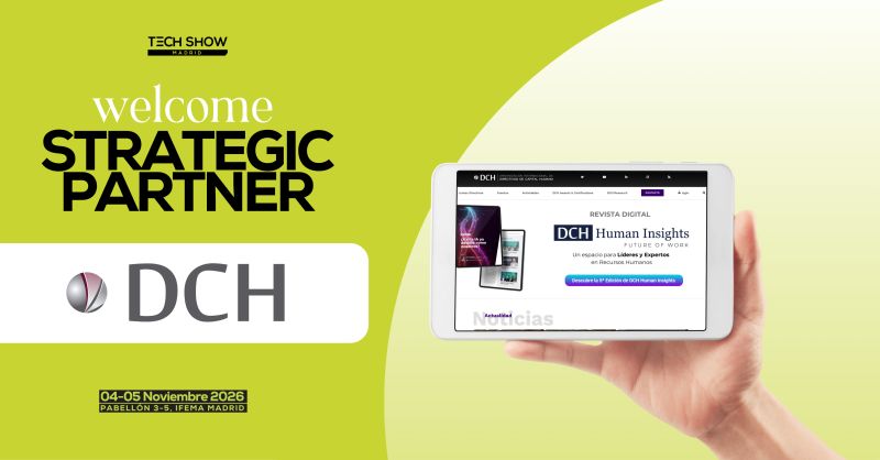DCH se incorpora como Strategic Partner del Tech Show Madrid 2026 HR TECH SHOW