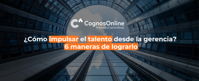 ¿Cómo impulsar el talento desde la gerencia? 6 maneras de lograrlo ¿Cómo impulsar el talento desde la gerencia? 6 maneras de lograrlo.