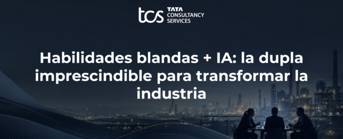 Habilidades blandas + IA: la dupla imprescindible para transformar la industria Contenido tecnico 2026 13 1