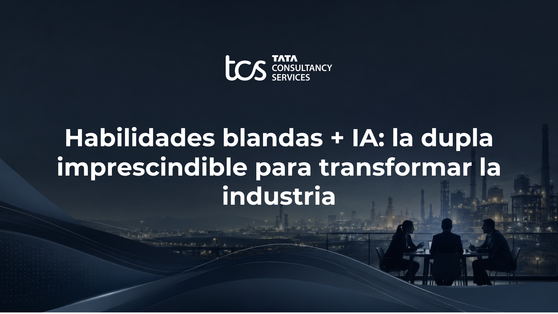 Habilidades blandas + IA: la dupla imprescindible para transformar la industria Contenido tecnico 2026 13 1