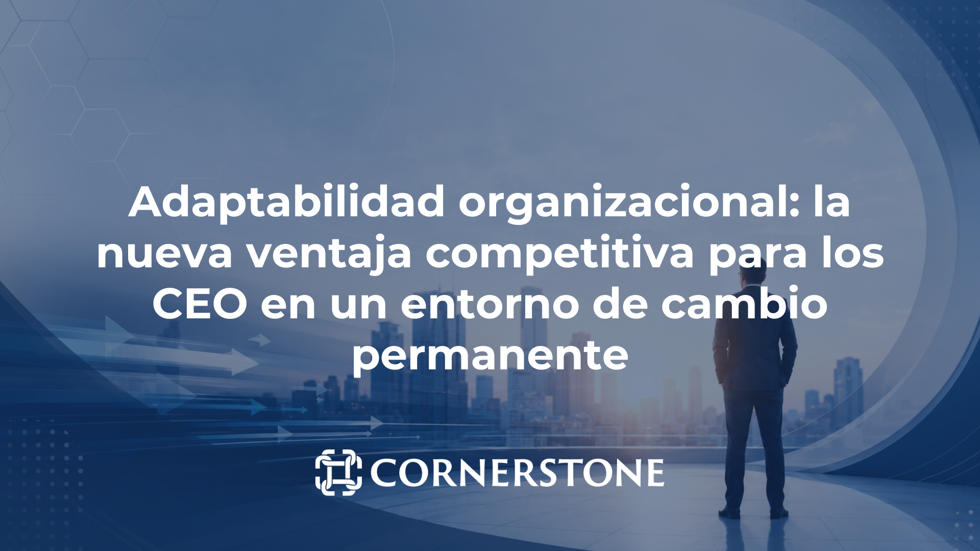 Adaptabilidad organizacional: la nueva ventaja competitiva para los CEO en un entorno de cambio permanente Contenido tecnico 2026 36 1